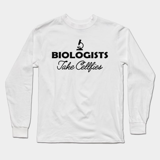 Biologist - Biologists take cellfies Long Sleeve T-Shirt by KC Happy Shop